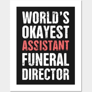 World's Okayest Assistant Funeral Director Posters and Art